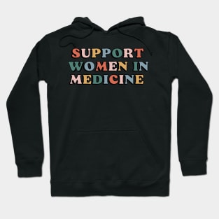 Support women in medicine Hoodie